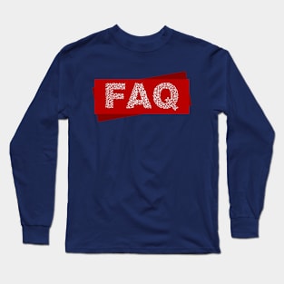 FAQ Long Sleeve T-Shirt